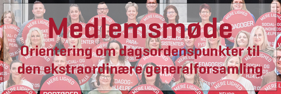 Medlemsmøde - orientering om den ekstraordinære generalforsamlings dagsordenspunkter